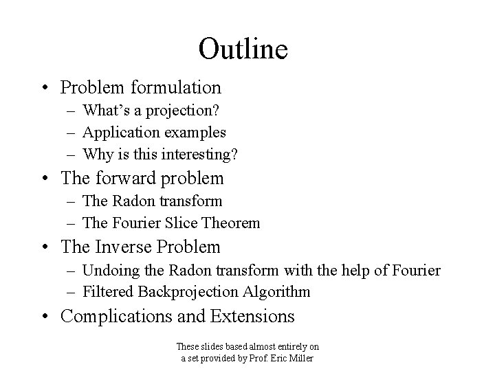 Outline • Problem formulation – What’s a projection? – Application examples – Why is
