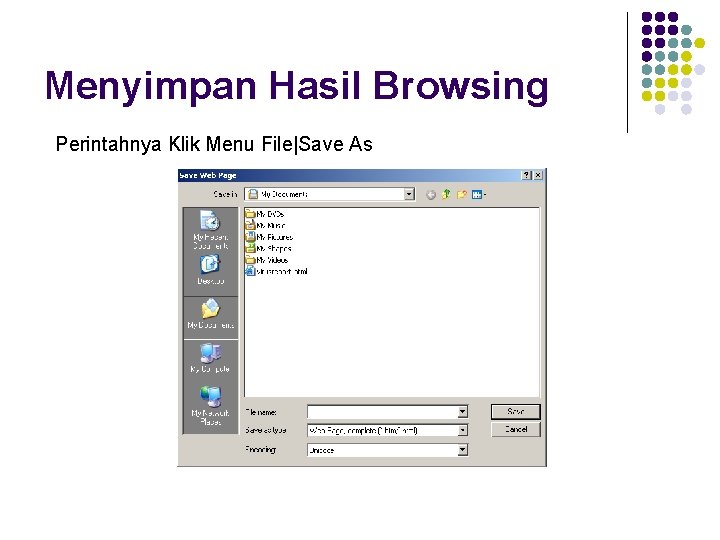 Menyimpan Hasil Browsing Perintahnya Klik Menu File|Save As 