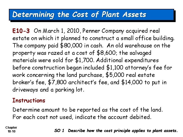 Determining the Cost of Plant Assets E 10 -3 On March 1, 2010, Penner