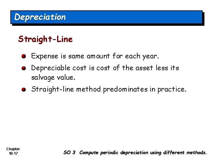 Depreciation Straight-Line Expense is same amount for each year. Depreciable cost is cost of