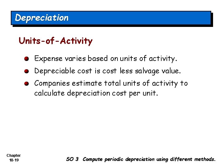 Depreciation Units-of-Activity Expense varies based on units of activity. Depreciable cost is cost less