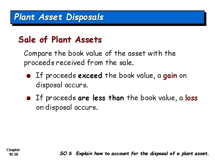 Plant Asset Disposals Sale of Plant Assets Compare the book value of the asset