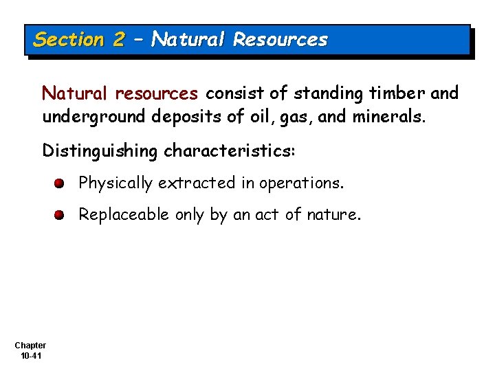 Section 2 – Natural Resources Natural resources consist of standing timber and underground deposits