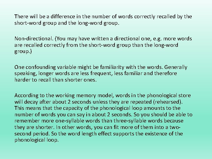 There will be a difference in the number of words correctly recalled by the There will be a difference in the number of words correctly recalled by the