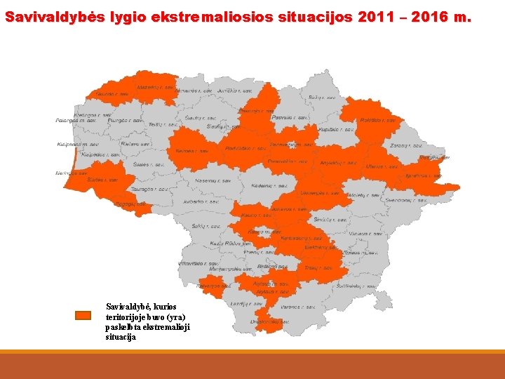 Savivaldybės lygio ekstremaliosios situacijos 2011 – 2016 m. Savivaldybė, kurios teritorijoje buvo (yra) paskelbta