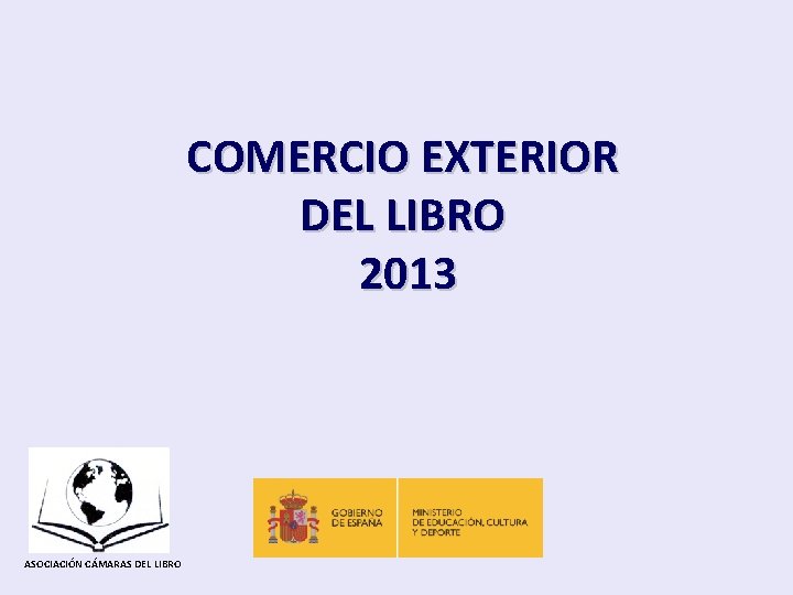 COMERCIO EXTERIOR DEL LIBRO 2013 ASOCIACIÓN CÁMARAS DEL LIBRO 
