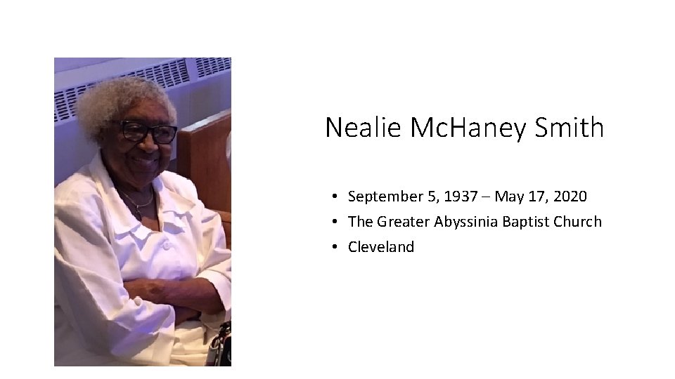 Nealie Mc. Haney Smith • September 5, 1937 – May 17, 2020 • The