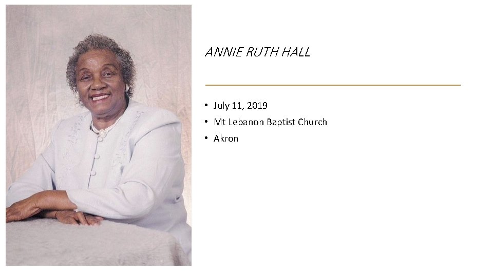 ANNIE RUTH HALL • July 11, 2019 • Mt Lebanon Baptist Church • Akron