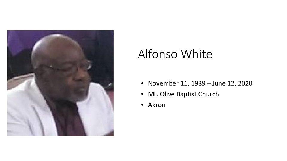 Alfonso White • November 11, 1939 – June 12, 2020 • Mt. Olive Baptist