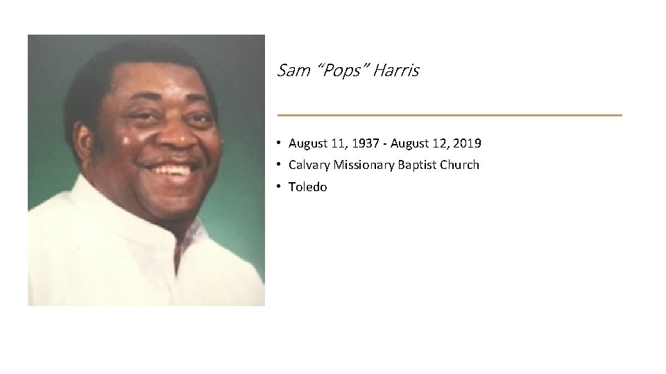 Sam “Pops” Harris • August 11, 1937 - August 12, 2019 • Calvary Missionary