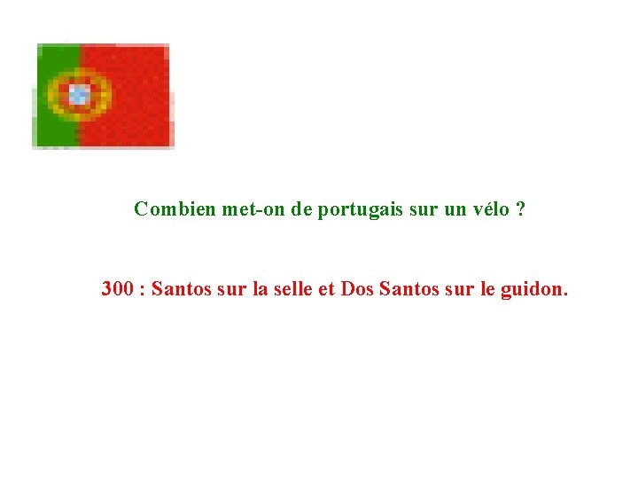 Combien met-on de portugais sur un vélo ? 300 : Santos sur la selle