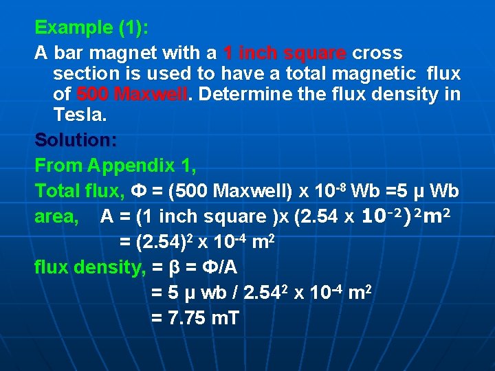 Example (1): A bar magnet with a 1 inch square cross section is used