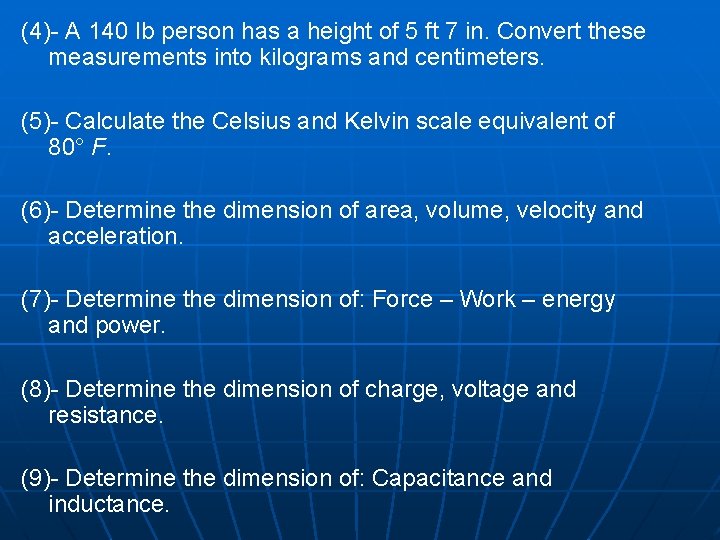 (4)- A 140 Ib person has a height of 5 ft 7 in. Convert