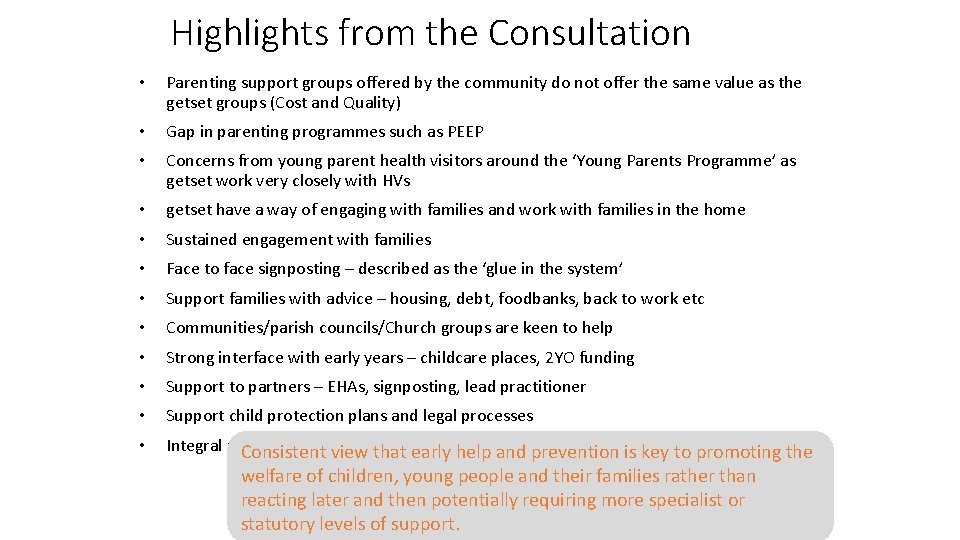 Highlights from the Consultation • Parenting support groups offered by the community do not