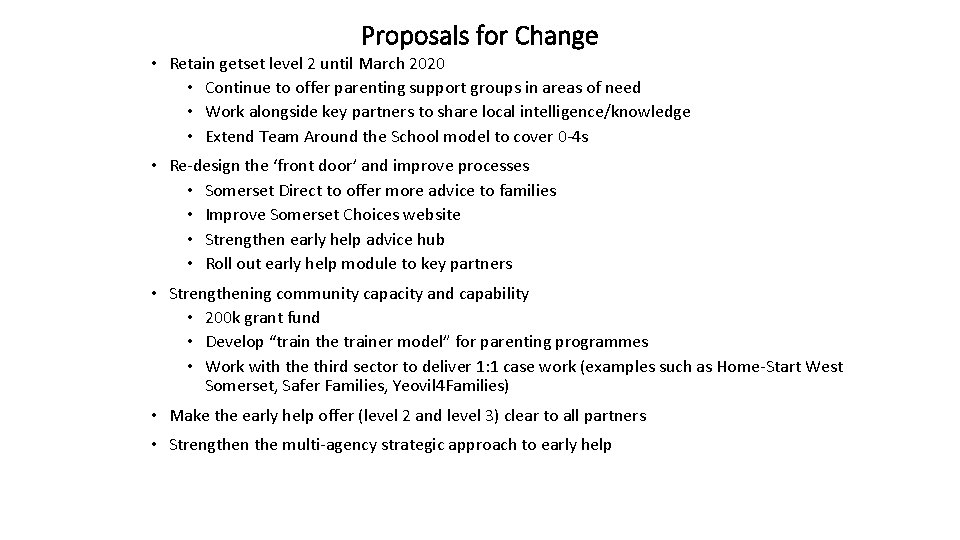 Proposals for Change • Retain getset level 2 until March 2020 • Continue to