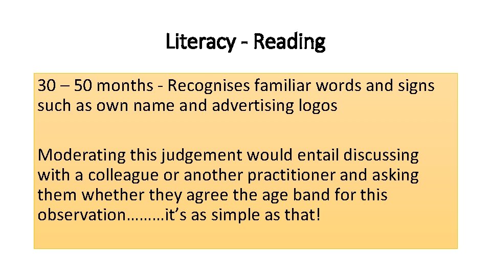 Literacy - Reading 30 – 50 months - Recognises familiar words and signs such