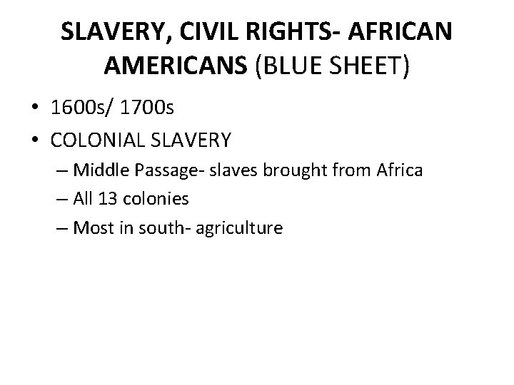 SLAVERY, CIVIL RIGHTS- AFRICAN AMERICANS (BLUE SHEET) • 1600 s/ 1700 s • COLONIAL