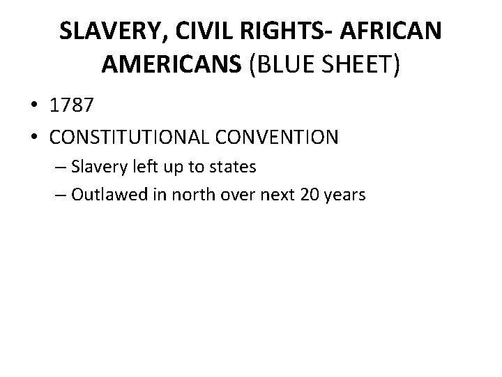 SLAVERY, CIVIL RIGHTS- AFRICAN AMERICANS (BLUE SHEET) • 1787 • CONSTITUTIONAL CONVENTION – Slavery