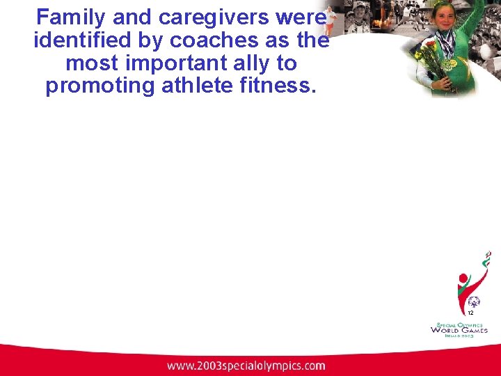 Family and caregivers were identified by coaches as the most important ally to promoting