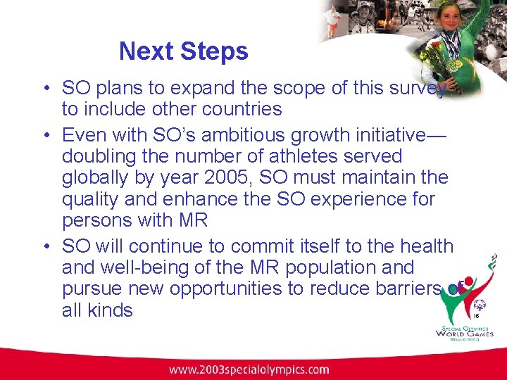 Next Steps • SO plans to expand the scope of this survey to include