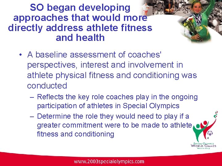 SO began developing approaches that would more directly address athlete fitness and health •