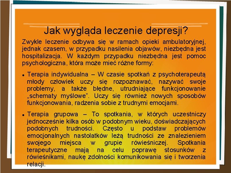 Jak wygląda leczenie depresji? Zwykle leczenie odbywa się w ramach opieki ambulatoryjnej, jednak czasem,