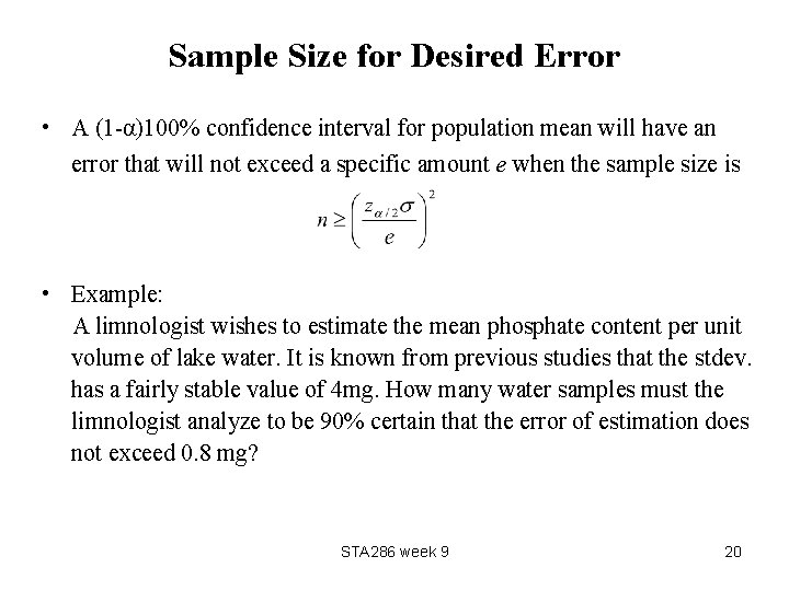 Sample Size for Desired Error • A (1 -α)100% confidence interval for population mean