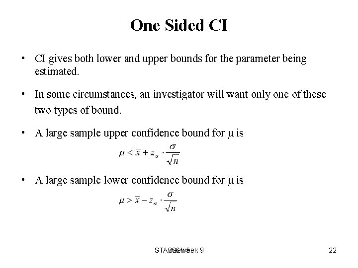 One Sided CI • CI gives both lower and upper bounds for the parameter