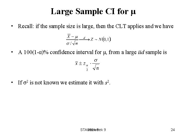 Large Sample CI for μ • Recall: if the sample size is large, then