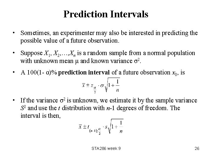 Prediction Intervals • Sometimes, an experimenter may also be interested in predicting the possible