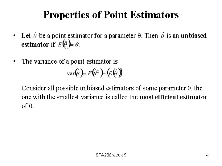 Properties of Point Estimators • Let be a point estimator for a parameter θ.
