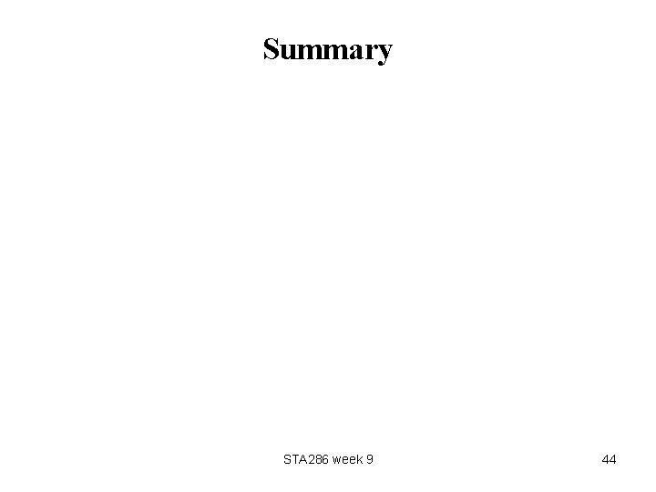 Summary STA 286 week 9 44 