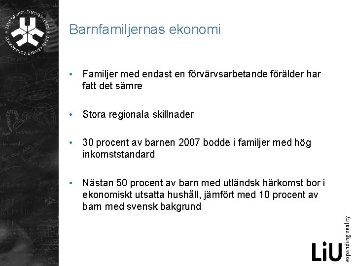 Barnfamiljernas ekonomi • Familjer med endast en förvärvsarbetande förälder har fått det sämre •