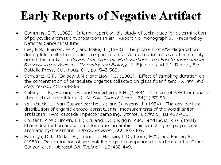 Early Reports of Negative Artifact • • Commins, B. T. (1962). Interim report on