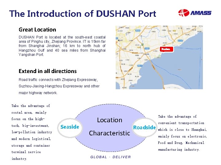 The Introduction of DUSHAN Port Great Location DUSHAN Port is located at the south-east