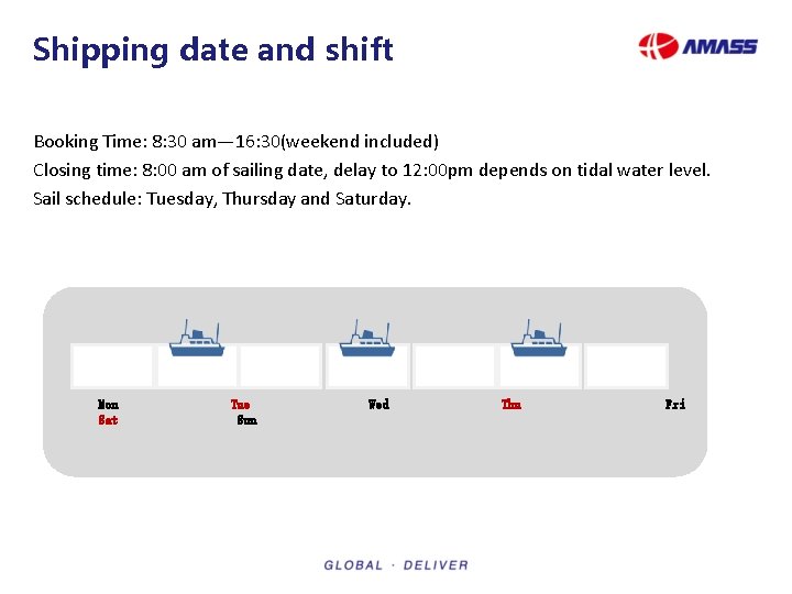 Shipping date and shift Booking Time: 8: 30 am— 16: 30(weekend included) Closing time: