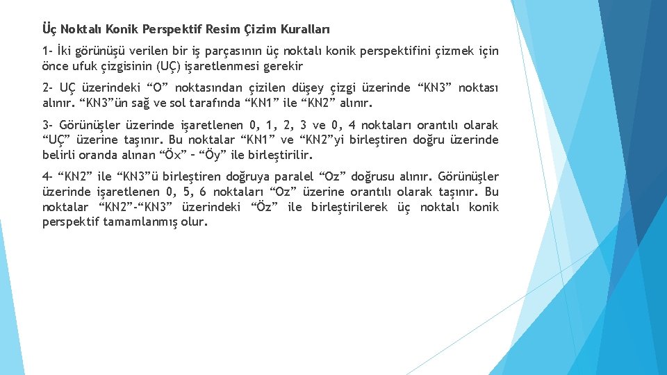 Üç Noktalı Konik Perspektif Resim Çizim Kuralları 1 - İki görünüşü verilen bir iş