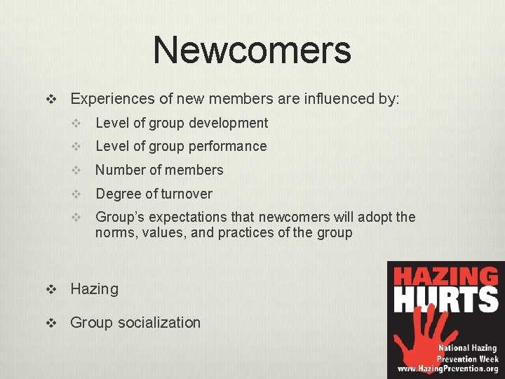 Newcomers v Experiences of new members are influenced by: v Level of group development Newcomers v Experiences of new members are influenced by: v Level of group development