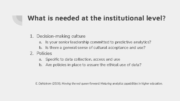 What is needed at the institutional level? 1. Decision-making culture a. Is your senior What is needed at the institutional level? 1. Decision-making culture a. Is your senior
