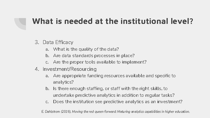 What is needed at the institutional level? 3. Data Efficacy a. What is the What is needed at the institutional level? 3. Data Efficacy a. What is the