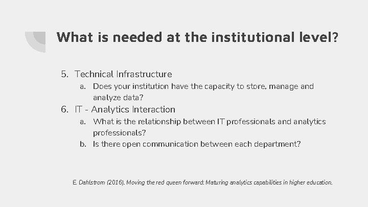 What is needed at the institutional level? 5. Technical Infrastructure a. Does your institution What is needed at the institutional level? 5. Technical Infrastructure a. Does your institution