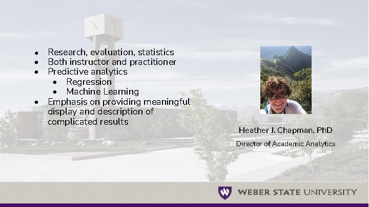 Research, evaluation, statistics • Both instructor and practitioner • Predictive analytics • Regression • Research, evaluation, statistics • Both instructor and practitioner • Predictive analytics • Regression •