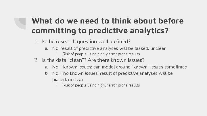 What do we need to think about before committing to predictive analytics? 1. Is What do we need to think about before committing to predictive analytics? 1. Is