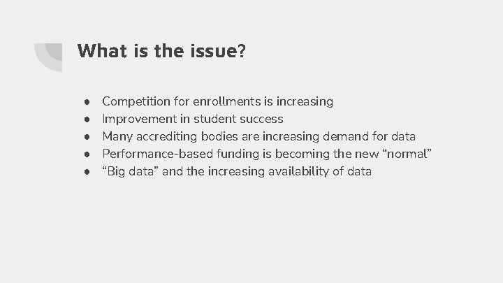 What is the issue? ● ● ● Competition for enrollments is increasing Improvement in What is the issue? ● ● ● Competition for enrollments is increasing Improvement in