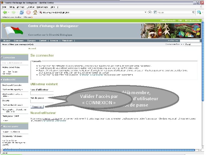 Si vous êtes déjà membre, Valider l’accès votre par nom d’utilisateur introduire « CONNEXION