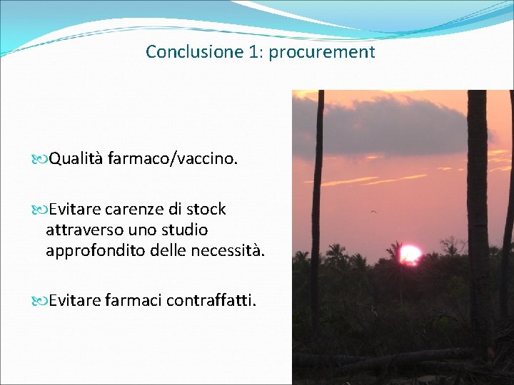 Conclusione 1: procurement Qualità farmaco/vaccino. Evitare carenze di stock attraverso uno studio approfondito delle