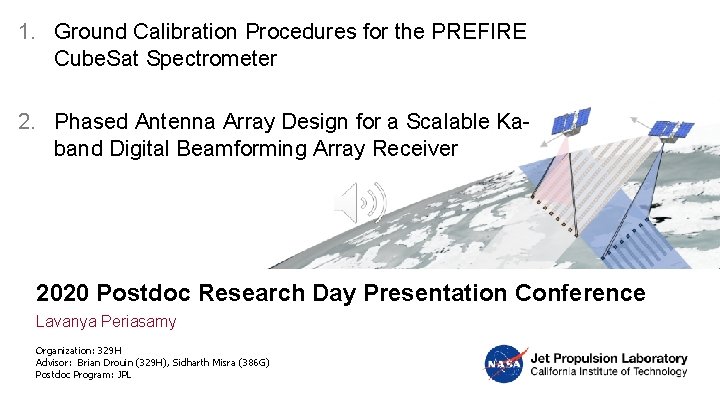 1. Ground Calibration Procedures for the PREFIRE Cube. Sat Spectrometer 2. Phased Antenna Array