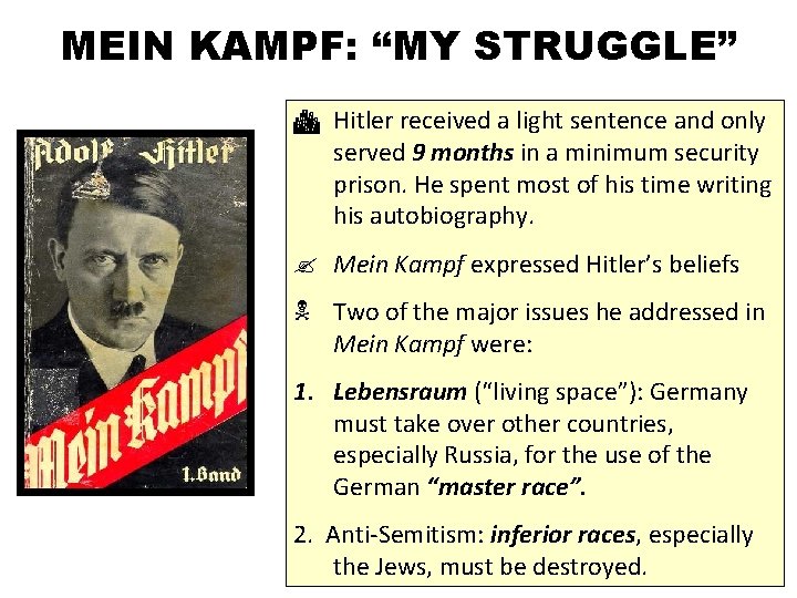 MEIN KAMPF: “MY STRUGGLE” C Hitler received a light sentence and only served 9 MEIN KAMPF: “MY STRUGGLE” C Hitler received a light sentence and only served 9