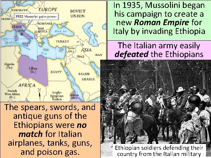 In 1935, Mussolini began his campaign to create a new Roman Empire for Italy In 1935, Mussolini began his campaign to create a new Roman Empire for Italy