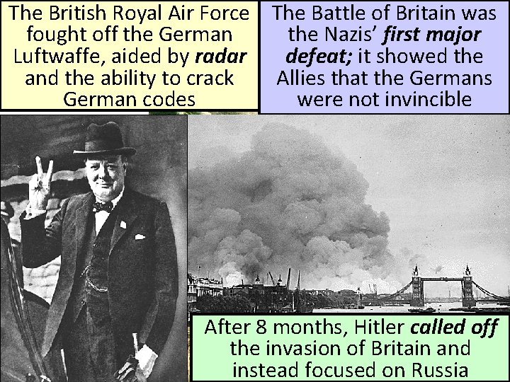 The British Royal Air Force The Battle of Britain was fought off the German The British Royal Air Force The Battle of Britain was fought off the German